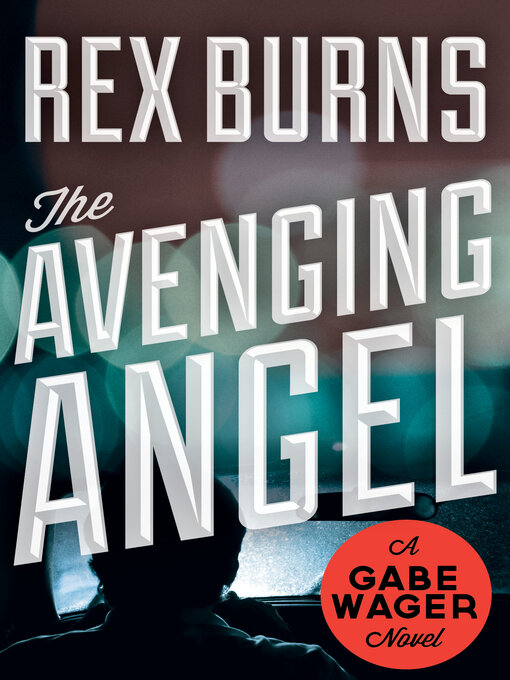 Title details for Avenging Angel by Rex Burns - Available